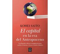 El capital en la era del Antropoceno – Cómo el decrecimiento puede salvar el planeta – Ediciones B