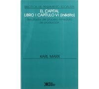 El capital. Libro I Capítulo VI (inédito): Resultados inmediatos del proceso de producción (Biblioteca del pensamiento socialista)