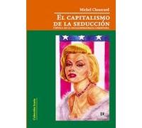 El capitalismo de la seducción: Crítica de la socialdemocracia libertaria