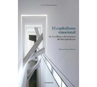 El capitalismo emocional. De Eva Illouz a los teóricos del biocapitalismo: 24 (Carlos III. Extravagantes)