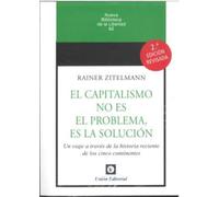 EL CAPITALISMO NO ES EL PROBLEMA, ES LA SOLUCIÓN 2ª EDICIÓN: Un viaje a través de la historia reciente de los cinco continentes: 62 (Nueva Biblioteca de la Libertad)