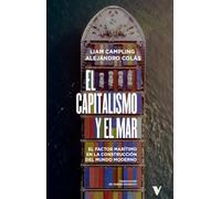 El capitalismo y el mar: El factor marítimo en la construcción del mundo moderno (GENERAL)