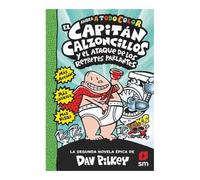 El capitán calzoncillos y el ataque de los retretes parlantes - Libro 2