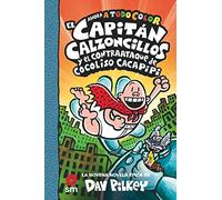 El Capitán Calzoncillos y el contraataque de Cocoliso Cacapipi: 9 (El Capitán Calzoncillos a todo color)