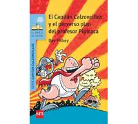 El Capitán Calzoncillos y el perverso plan del profesor Pipicaca (El Barco de Vapor Azul)