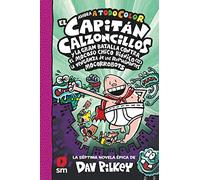 El Capitán Calzoncillos y la gran batalla contra el mocoso chicho biónico (II). La venganza de los repugnantes mocorrobots: 7 (El Capitán Calzoncillos a todo color)