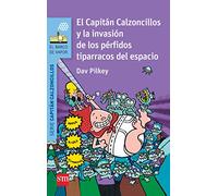El Capitán Calzoncillos y la invasión de los pérfidos tiparracos del espacio (El Barco de Vapor Azul)