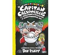 El Capitán Calzoncillos y la tremebunda represalia del Retre-Turbotrón 2000: 11 (El Capitán Calzoncillos a todo color)