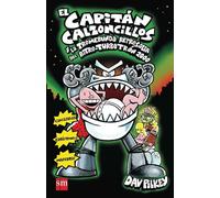 El Capitán Calzoncillos y la tremebunda represalia del Retre-Turbotrón 2000