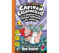 El Capitán Calzoncillos y los pérfidos tiparracos del espacio: 3 (El Capitán Calzoncillos a todo color)