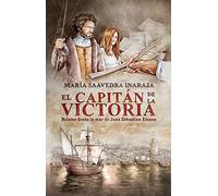 El capitán de La Victoria. Relatos Desde La Mar De Juan Sebastián Elcano (Ciudad)