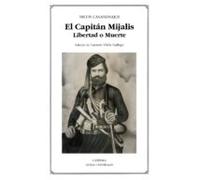El Capitan Mijalis: Libertad O Muerte