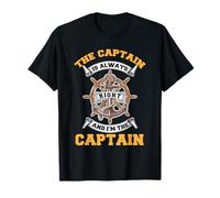 El capitán siempre tiene derecho timonel barco capitán mar Camiseta
