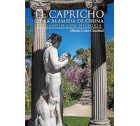 El Capricho de la Alameda de Osuna: Un jardín con historia