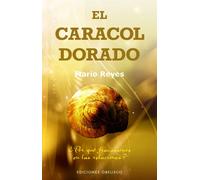 El caracol dorado.La alquimia para relaciones de largo recorrido. | Mario Reyes
