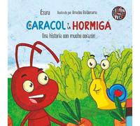 El caracol y la hormiga. Una historia con mucho corazón.
