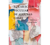 El carácter peculiar de algunas cosas (IMPRESCINDIBLES)