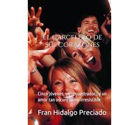 El carcelero de sus corazones: Cinco jóvenes, un secuestrador… y un amor tan oscuro como irresistible