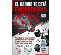 El cardio te está engordando: Por qué correr eleva tu cortisol y cómo entrenar la fuerza es el único camino real para perder grasa a largo plazo