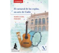 El carnaval de las coplas, un arte de Cádiz: 1 (Ensayo)