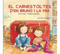 El Carnestoltes d'en Bruno i la Mia: Petites tradicions (Petites tradicions amb en Bruno i la Mia)