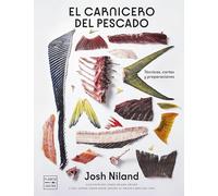 El carnicero del pescado. Técnicas, cortes y preparaciones | Josh Niland
