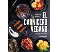 El carnicero vegano: 100 recetas tradicionales, con el sabor de siempre, 100% vegetales (Cocina casera)