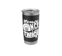 El carpintero mide una vez y maldice dos veces el carpintero Vaso térmico de acero inoxidable de doble pared