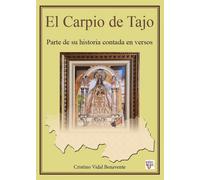 EL CARPIO DE TAJO PARTE DE SU HISTORIA CONTADA EN VERSOS | Cristino Vidal Benavente