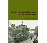 El carro de combate medio M4 General Sherman