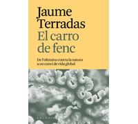 El carro de fenc: De l'ofensiva contra la natura a un canvi de vida global