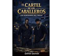 El Cartel de los Caballeros: Los Herederos del Trono (Imperio Dominicano)