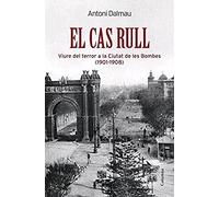 El cas Rull: Viure del Terror a la Ciutat de Les Bombes (1901-1908) (Clàssica)