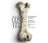 El Casamiento Engañoso / Coloquio De Los Perros: Novelas Ejemplares