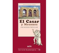 El Casar y Mesones, una historia particular: 135 (Tierra de Guadalajara)