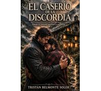 El caserío de la discordia: Una novela de romance gay en el corazón del Baztán (Latidos de la Tierra)