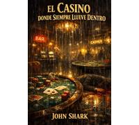 El casino donde siempre llueve dentro: Capítulo 6 (SEBASTIAN ASHCROFT)