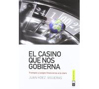 El Casino Que Nos Gobierna - 3ª Edición: Trampas y juegos financieros a lo claro (Economía)