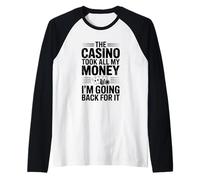 El Casino tomó Todo mi Dinero Voy a Volver por él Camiseta Manga Raglan