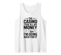 El Casino tomó Todo mi Dinero Voy a Volver por él Camiseta sin Mangas