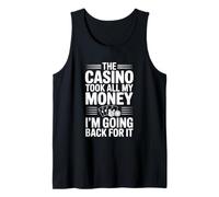 El Casino tomó Todo mi Dinero Voy a Volver por él Camiseta sin Mangas