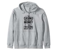 El Casino tomó Todo mi Dinero Voy a Volver por él Sudadera con Capucha