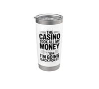 El casino tomó todo mi dinero Voy a volver por él Vaso térmico de acero inoxidable de doble pared