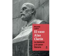 El caso Alas Clarín: La memoria y el canon literario: 7 (Luna de Abajo Alterna)
