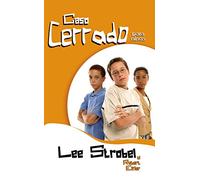 El Caso Cerrado Para Ni OS: Doce Historias Que Te Ayudar N a Defender Tu Fe