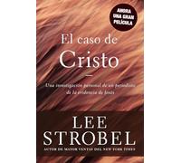 El caso de Cristo: Una investigación personal de un periodista de la evidencia de Jesús (Case for ...)