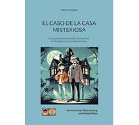 El Caso de La Casa Misteriosa: Eine spannende Geschichte auf Spanisch für Anfänger mit Grundkenntnissen: 1