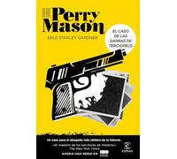 El caso de las garras de terciopelo (Serie Perry Mason 1): Un caso para el abogado más célebre de la historia (Espasa Narrativa)