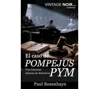 El caso de Pompejus Pym: Tres historias clásicas de detectives (Vintage Noir (Edición en Español))