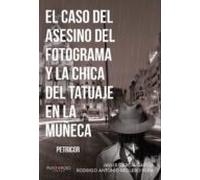 El Caso Del Asesino Del Fotograma Y La Chica Del Tatuaje En La Muñeca